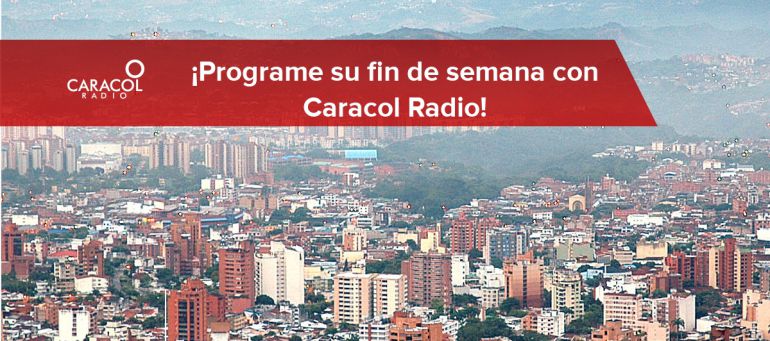 Su fin de semana es con Caracol Radio: Programe su fin de semana con Caracol Radio