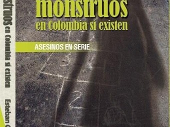 Los monstruos en Colombia s existen de Esteban Cruz