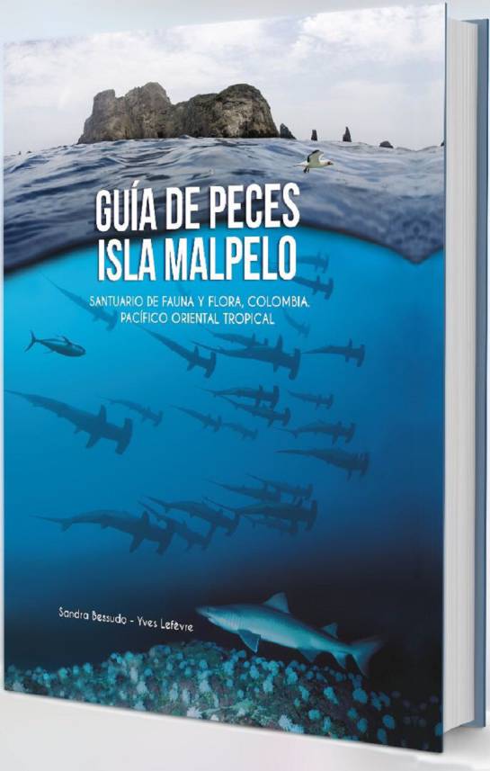 Libro Guía de Peces Isla Malpelo: Sandra Bessudo e Yves Lefevre presentan el libro Guía de Peces Isla Malpelo Libro Guía de Peces Isla Malpelo: Sandra Bessudo e Yves Lefevre presentan el libro Guía de Peces Isla Malpelo
