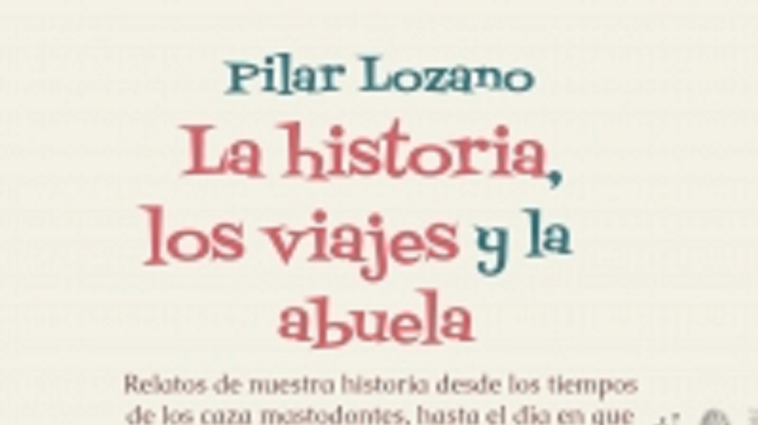 "La historia, los viajes y la abuela"