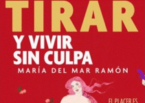 "Tirar y vivir sin culpa" lo más reciente de María del Mar Ramón