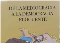 "De la mediocracia a la democracia elocuente"