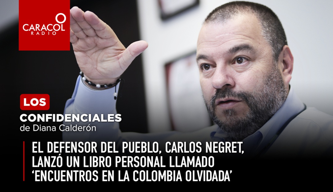 Carlos Negret: Confidenciales de las 12