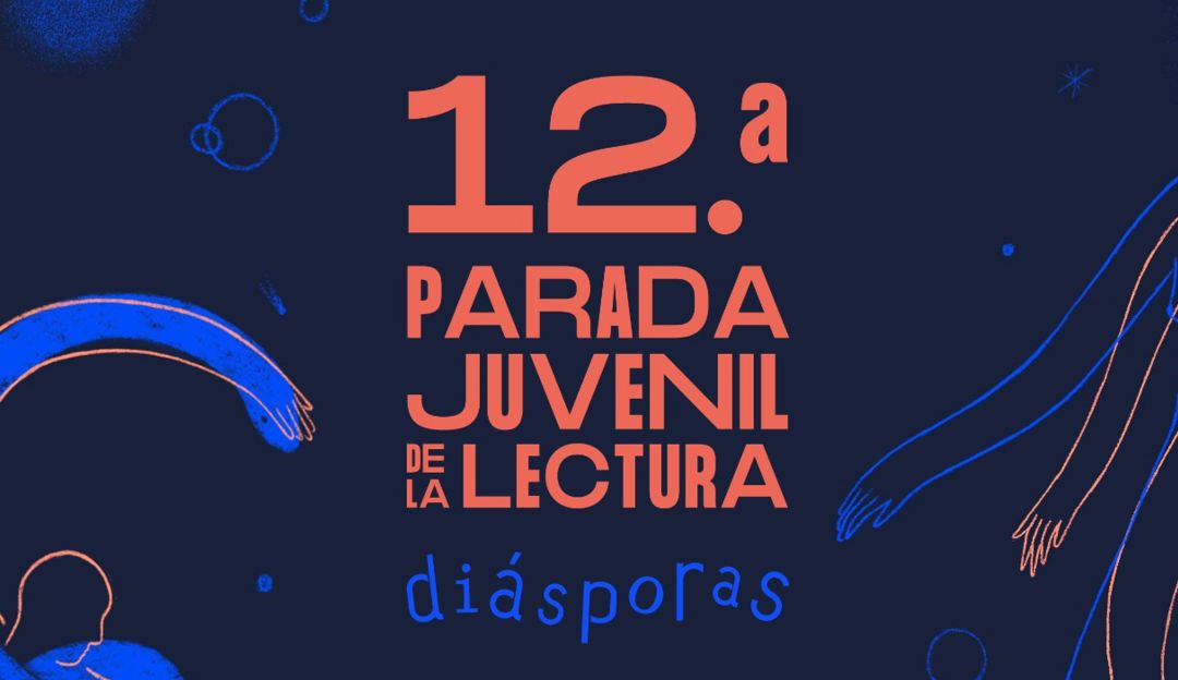 Parada Juvenil de la Lectura: Con 22 horas de programación, vuelve la Parada Juvenil de la Lectura