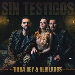 Tinna Rey y Alkilados “Sin Testigos” Tinna Rey y Alkilados “Sin Testigos”