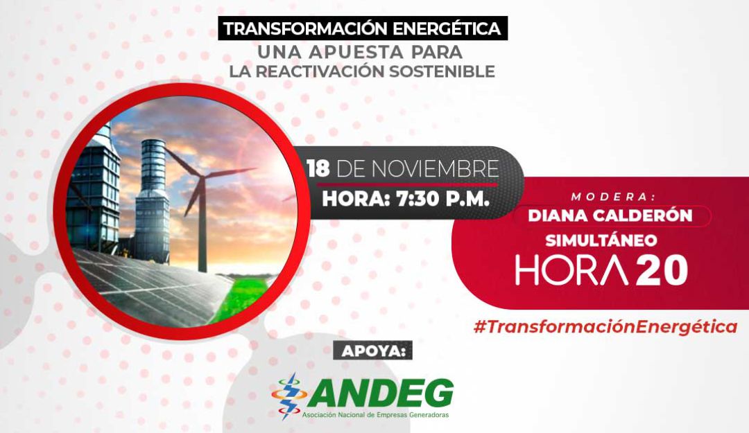 Transformación Energética, una apuesta para la reactivación sostenible: Transformación Energética, una apuesta para la reactivación sostenible