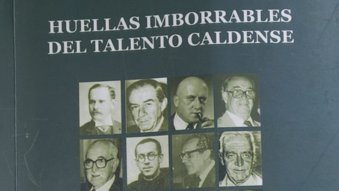 "Huellas imborrables del talento caldense" por Germán Ríos Martínez