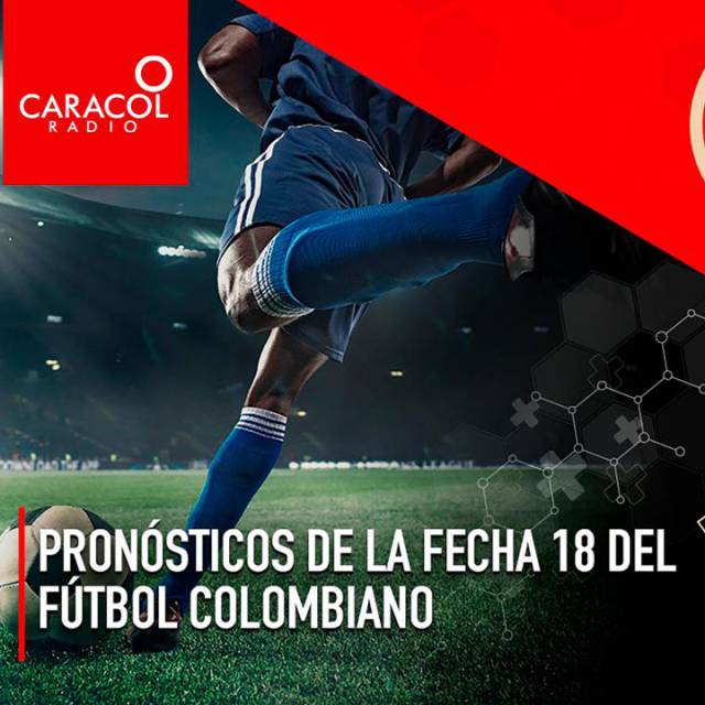 Pronósticos de la fecha 18 del fútbol colombiano