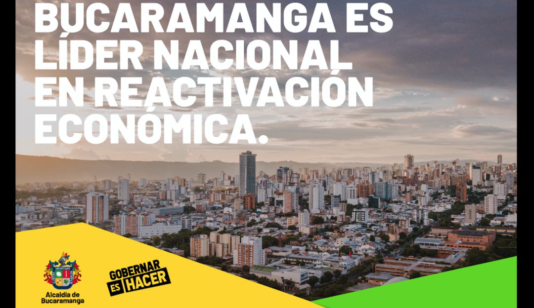 Bucaramanga, la ciudad de la reactivación.: Bucaramanga, la ciudad de la reactivación.
