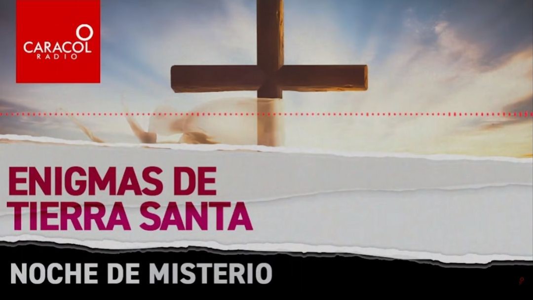 Los enigmas de Tierra Santa