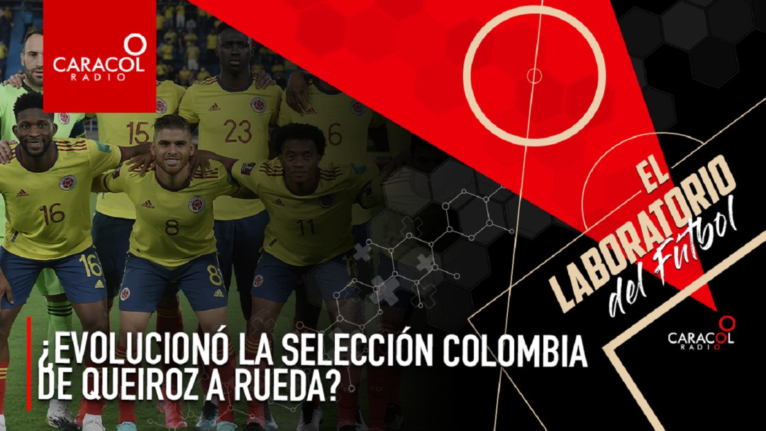 ¿Qué tanto evolucionó la Selección Colombia de Queiroz a Rueda?