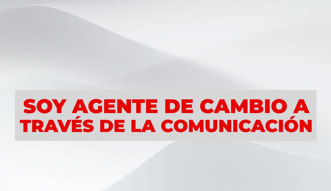 Soy Agente de Cambio Soy Agente de Cambio