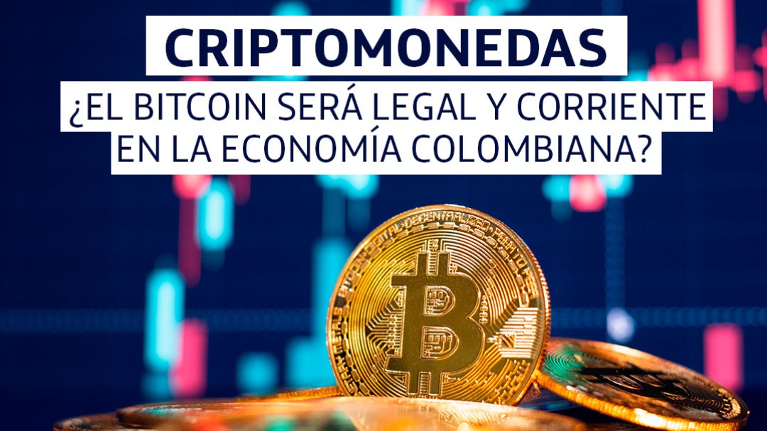 Criptomonedas: ¿Bitcoin será legal y corriente en la economía colombiana?