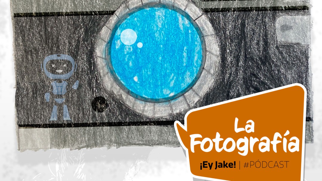 ¡Ey Jake! ¿qué es la Fotografía?