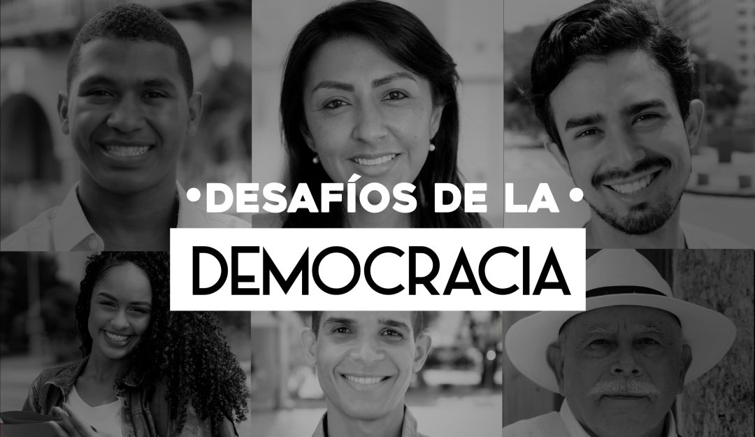 Desafíos de la Democracia Desafíos de la Democracia