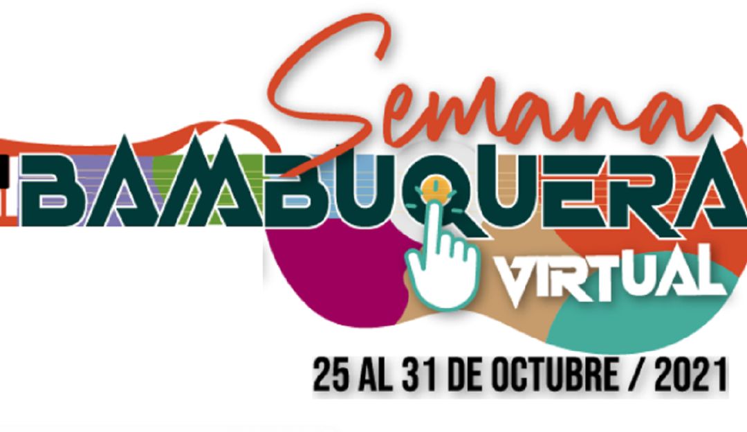 La Semana Bambuquera virtual previa inscripción. La Semana Bambuquera virtual previa inscripción.