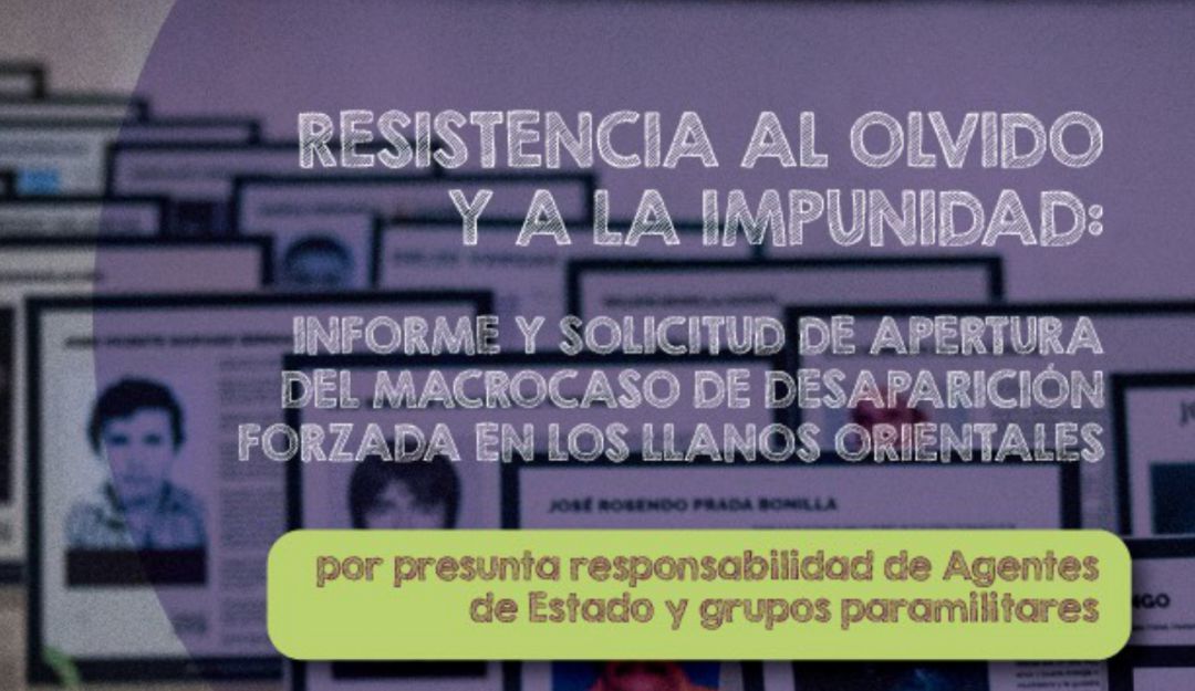 Más de 8 mil víctimas de desaparición forzada en los Llanos Orientales Más de 8 mil víctimas de desaparición forzada en los Llanos Orientales