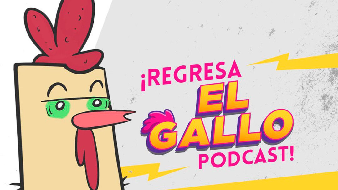 Regresa, El Gallo Pódcast