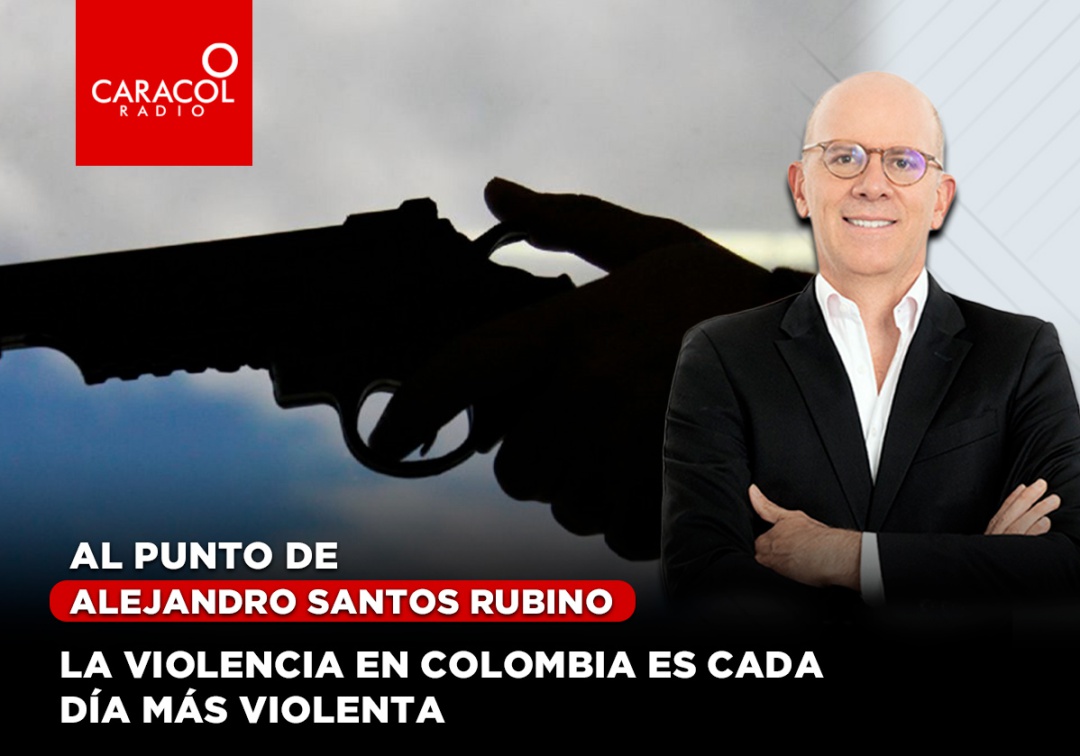 "Violencia en Colombia es cada día más violenta": Alejandro Santos Rubino