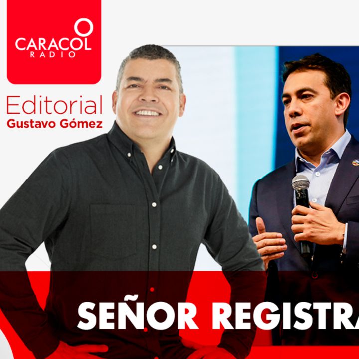 Señor registrador...